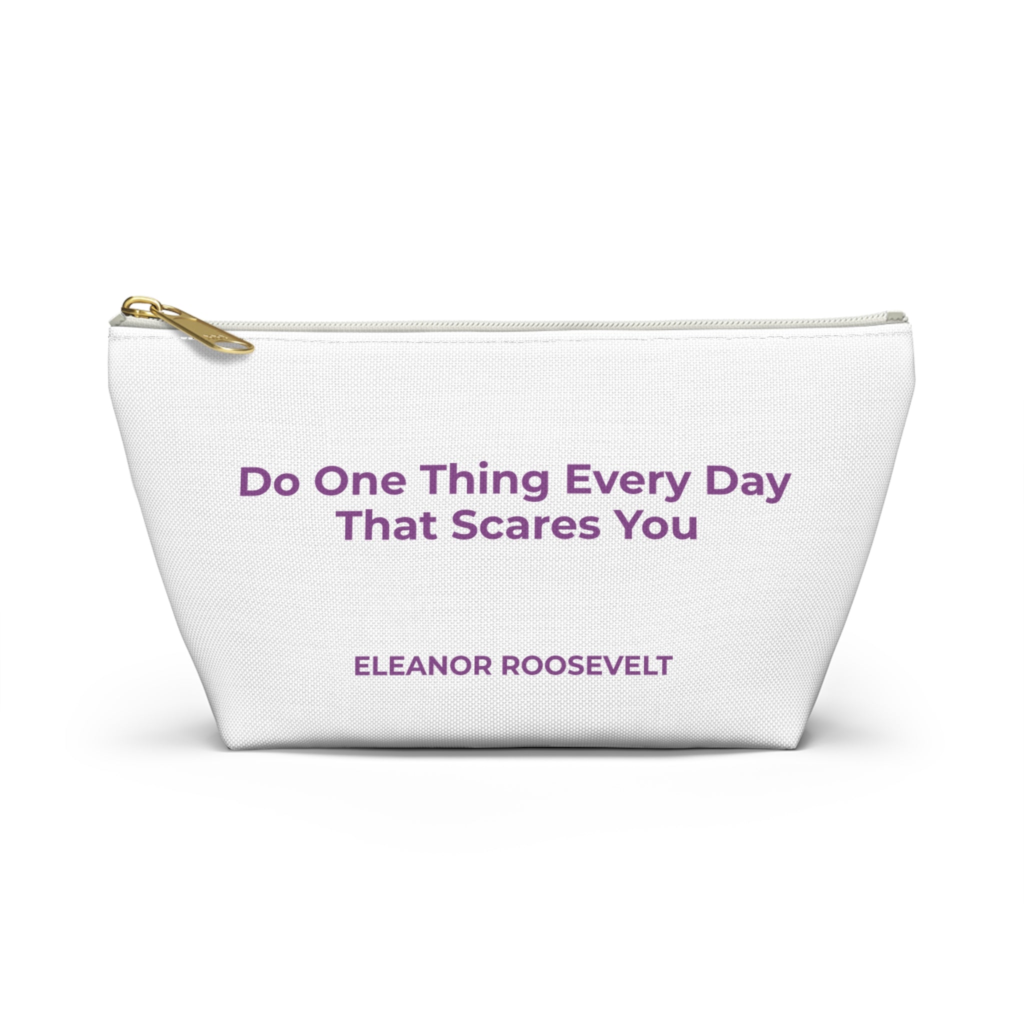 Eleanor Roosevelt Inspirational Accessory Pouch - Travel, Makeup, Gift (White)